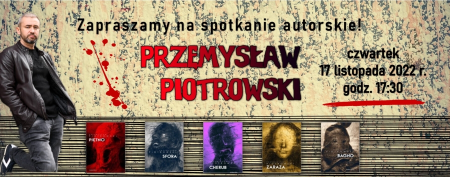 Spotkanie autorskie z Przemysławem Piotrowskim (ZAPOWIEDŹ)