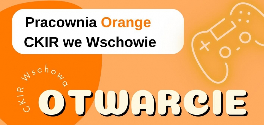 Centrum Kultury i Rekreacji we Wschowie zaprasza na otwarcie Pracowni Orange!