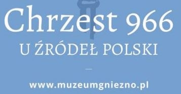 Nowa wystawa w Muzeum Ziemi Wschowskiej: Chrzest 966. U źródeł Polski