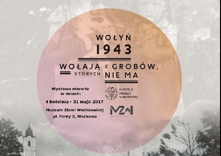 „Wołyń 1943. Wołają z grobów, których nie ma” – nowa wystawa czasowa w Muzeum Ziemi Wschowskiej