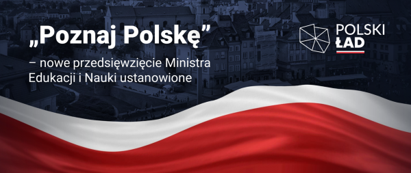 Wycieczki w ramach przedsięwzięcia Poznaj Polskę