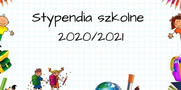 Stypendia szkolne na rok szkolny 2020/2021