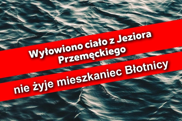 Wyłowiono ciało z Jeziora Przemęckiego