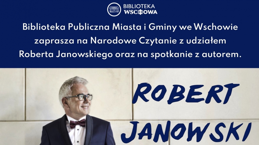 Narodowe Czytanie i spotkanie autorskie z Robertem Janowskim (ZAPOWIEDŹ)